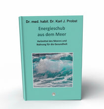 Lade das Bild in den Galerie-Viewer, Gesundheitsbuch - Energieschub aus dem Meer von Dr. med. habil. Dr. rer. nat. Karl J. Probst