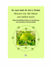 Lade das Bild in den Galerie-Viewer, Gesundheitsbuch - Warum nur die Natur uns heilen kann von Dr. med. habil. Dr. rer. nat. Karl J. Probst