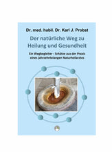 Lade das Bild in den Galerie-Viewer, Gesundheitsbuch - Der natürliche Weg zu Heilung und Gesundheit von Dr. med. habil. Dr. rer. nat. Karl J. Probst
