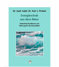 Lade das Bild in den Galerie-Viewer, Gesundheitsbuch - Energieschub aus dem Meer von Dr. med. habil. Dr. rer. nat. Karl J. Probst
